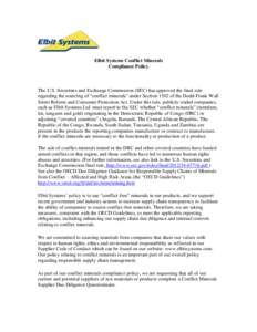 Elbit Systems Conflict Minerals Compliance Policy The U.S. Securities and Exchange Commission (SEC) has approved the final rule regarding the sourcing of “conflict minerals” under Section 1502 of the Dodd-Frank Wall 