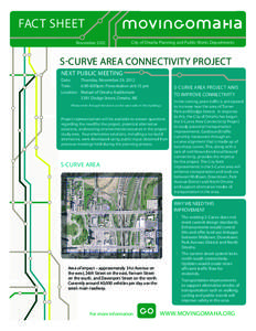 FACT SHEET November 2012 City of Omaha Planning and Public Works Departments  S-CURVE AREA CONNECTIVITY PROJECT