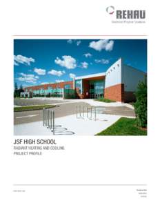 JSF HIGH SCHOOL 				 RADIANT HEATING AND COOLING PROJECT PROFILE www.rehau.com