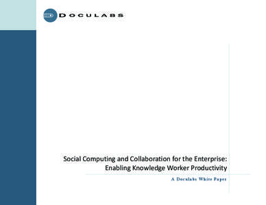 Social Computing and Collaboration for the Enterprise: Enabling Knowledge Worker Productivity A Doculabs White Paper