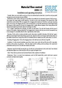 Material flow control MWM-1/5 Installation and operating instructions Principle: Before any work shall be carried out it has to be checked that the whole line is circuit-free and any specific and general security instruc