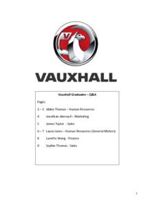 Vauxhall Graduates – Q&A Pages 2 – 3 Abbie Thomas – Human Resources 4  Jonathan Akeroyd – Marketing
