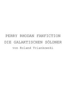 PERRY RHODAN FANFICTION DIE GALAKTISCHEN SÖLDNER von Roland Triankowski 2