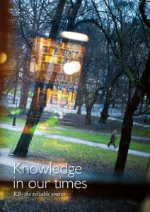 Knowledge in our times KB–the reliable source Memory of the nation The National Library (kb) is responsible for collecting
