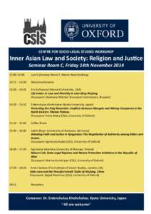 CENTRE FOR SOCIO-LEGAL STUDIES WORKSHOP  Inner Asian Law and Society: Religion and Justice Seminar Room C, Friday 14th November[removed]:00-13:00