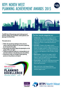 RTPI NORTH WEST PLANNING ACHIEVEMENT AWARDS 2015 The RTPI North West planning awards kindly sponsored by WYG, celebrate the contribution made by planners and planning in the North West.