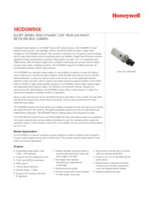 HCD5WIHX EQUIP® SERIES WIDE DYNAMIC 720P TRUE DAY/NIGHT NETWORK BOX CAMERA Honeywell’s latest addition to the EQUIP® Series of IP-based products, the HCD5WIHX is a high definition Wide Dynamic, True Day/Night network
