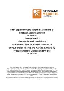 Fifth Supplementary Target’s Statement of Brisbane Markets Limited ACNin response to the unsolicited, conditional