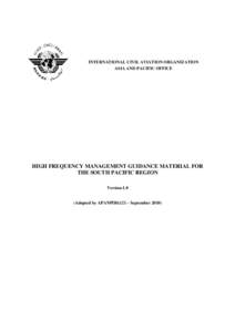 INTERNATIONAL CIVIL AVIATION ORGANIZATION ASIA AND PACIFIC OFFICE HIGH FREQUENCY MANAGEMENT GUIDANCE MATERIAL FOR THE SOUTH PACIFIC REGION Version 1.0
