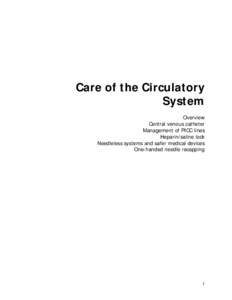Care of the Circulatory System Overview Central venous catheter Management of PICC lines Heparin/saline lock