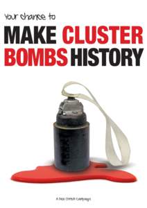 Your chance to  MAKE CLUSTER BOMBSHISTORY  A Pax Christi Campaign