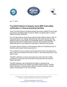 Jan. 17, 2012  True North Salmon Company earns BRC food safety certification in three processing facilities Three True North Salmon processing facilities have been certified for food quality and safety by the British Ret