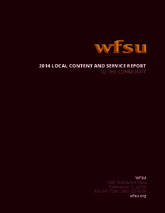 2014 LOCAL CONTENT AND SERVICE REPORT TO THE COMMUNITY WFSU 1600 Red Barber Plaza Tallahassee, FL 32310