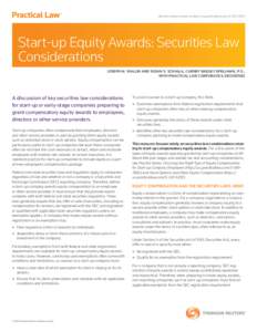 View the online version at http://us.practicallaw.comStart-up Equity Awards: Securities Law Considerations JOSEPH M. WALLIN AND SUSAN S. SCHALLA, CARNEY BADLEY SPELLMAN, P.S., WITH PRACTICAL LAW CORPORATE & 