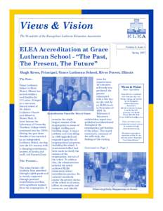 Views & Vision The Newsletter of the Evangelical Lutheran Education Association ELEA Accreditation at Grace Lutheran School - “The Past, The Present, The Future”