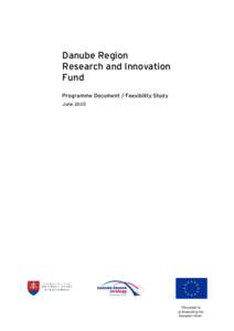 Danube Region Research and Innovation Fund Programme Document / Feasibility Study June 2015