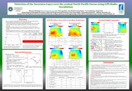Detection of the Inversion Layer over the central North Pacific Ocean using GPS Radio Occultation Thomas Winning1,2 (), Yi-Leng Chen1, David Hitzl1, Feng Hsaio, 1 Yu Fen Huang1, Feiqin Xie2 1Department