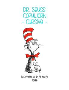 Dr. Seuss Copywork ~ Cursive ~ By: Annette @ In All You Do 2014©