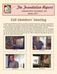 The Foundation Report Seminole Wars Foundation, Inc. Winter 2015 Fall Members’ Meeting A well-attended Fall Member’s Meeting was held at Foundation Headquarters in Dade City on November