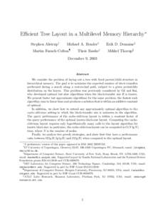 Efficient Tree Layout in a Multilevel Memory Hierarchy∗ Stephen Alstrup† Michael A. Bender‡  Martin Farach-Colton¶
