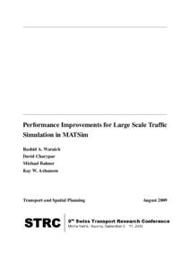 Performance Improvements for Large Scale Traffic Simulation in MATSim Rashid A. Waraich David Charypar Michael Balmer Kay W. Axhausen