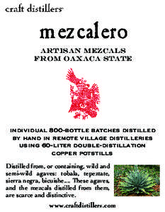 mezcalero artisan mezcals from oaxaca state individual 800-bottle batches distilled by hand in remote village distilleries
