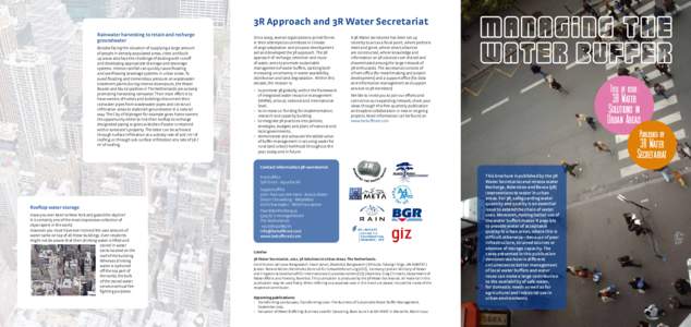3R Approach and 3R Water Secretariat Rainwater harvesting to retain and recharge groundwater Besides facing the situation of supplying a large amount of people in densely populated areas, cities and built up areas also f