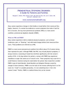 PREMENSTRUAL DYSPHORIC DISORDER: A Guide for Patients and Families Margaret L. Moline, PhD, David A. Kahn, MD, Ruth W. Ross, MA, Lee S. Cohen, MD, and Lori L. Altshuler, M.D.  www.womensmentalhealth.org