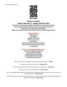 ***For Immediate Release***  Winter Fest 2015 Friday, February 27 - Sunday, March 8, 2015 Cafe Stritch, The Continental, Hedley Club, MACLA, San Pedro Square Market, San Jose Stage Company and other venues in Downtown Sa