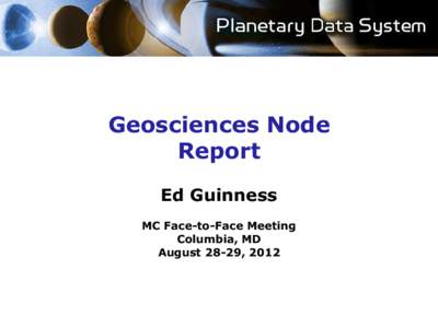 Geosciences Node Report Ed Guinness MC Face-to-Face Meeting Columbia, MD August 28-29, 2012