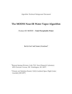 Algorithm Technical Background Document  The MODIS Near-IR Water Vapor Algorithm Product ID: MOD05 - Total Precipitable Water  Bo-Cai Gao1 and Yoram J. Kaufman2