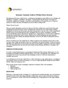 Symantec Consumer Guide to Wireless Device Security The deployment of wireless mobile devices – including personal digital assistants (PDAs) such as Palmtops and BlackBerrys, cell phones, smartphones, and laptops – i