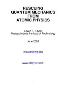 Rescuing Quantum Mechanics from Atomic Physics