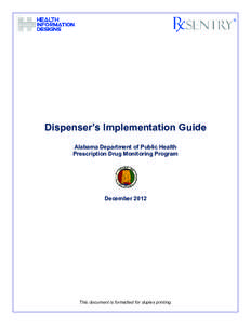 Dispenser’s Implementation Guide Alabama Department of Public Health Prescription Drug Monitoring Program December 2012