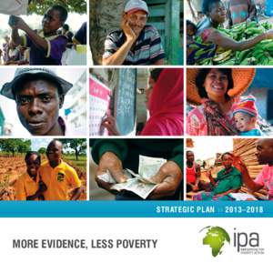 Strategic Plan >> 2013–2018  More Evidence, LESS POVERTY OUR Vision: MORE EVIDENCE, less poverty