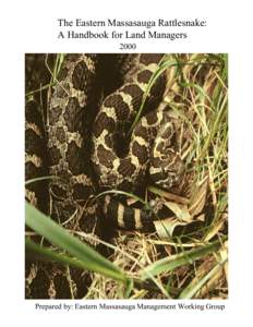 The Eastern Massasauga Rattlesnake: A Handbook for Land Managers 2000 Prepared by: Eastern Massasauga Management Working Group