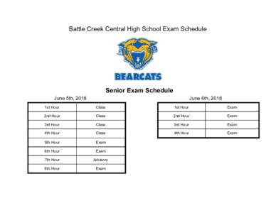 Battle Creek Central High School Exam Schedule  Senior Exam Schedule June 5th, 2018  June 6th, 2018