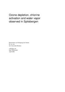 Ozone depletion, chlorine activation and water vapor observed in Spitsbergen Dissertation zur Erlangung des Grades Dr. rer. nat.