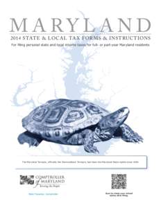 M A RY L A ND 2014 STATE & LOCA L TA X FOR MS & I NSTRUC T IONS For filing personal state and local income taxes for full- or part-year Maryland residents The Maryland Terrapin, officially the Diamondback Terrapin, has b