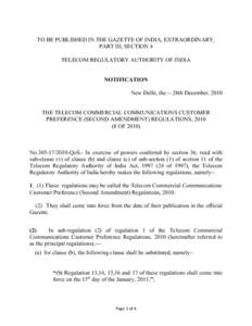 TO BE PUBLISHED IN THE GAZETTE OF INDIA, EXTRAORDINARY, PART III, SECTION 4 TELECOM REGULATORY AUTHORITY OF INDIA NOTIFICATION New Delhi, the -- 28th December, 2010 THE TELECOM COMMERCIAL COMMUNICATIONS CUSTOMER