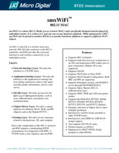 RTOS Innovators  smxWiFi™ MAC smxWiFi is a robustMedia Access Control (MAC) stack specifically designed and developed for embedded systems. It is written in C and can run on any hardware platform. While 