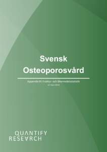 Svensk Osteoporosvård Appendix III: Fraktur- och läkemedelsstatistik 12 mars 2014  Svensk Osteoporosvård