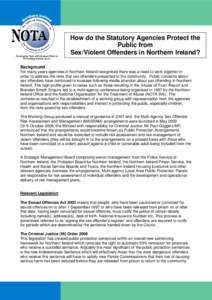 How do the Statutory Agencies Protect the Public from Sex/Violent Offenders in Northern Ireland? Background For many years agencies in Northern Ireland recognised there was a need to work together in order to address the