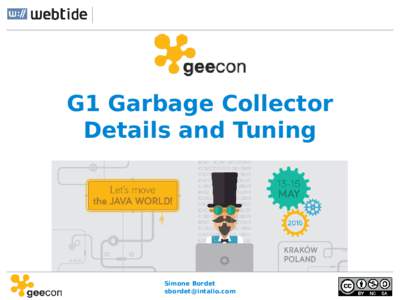 G1 Garbage Collector Details and Tuning Simone Bordet 