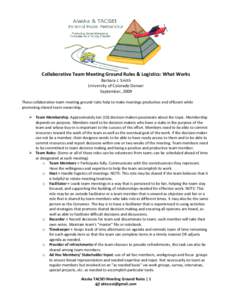Collaborative Team Meeting Ground Rules & Logistics: What Works Barbara J. Smith University of Colorado Denver September, 2009 These collaborative team meeting ground rules help to make meetings productive and efficient 