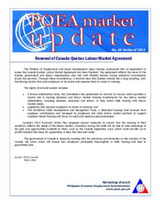 No. 05 Series ofRenewal of Canada-Quebec Labour Market Agreement Lead Story Headline The Minister of Employment and Social Development Jason Kenney announced that an agreement to renew the Canada-Quebec Labour Mar