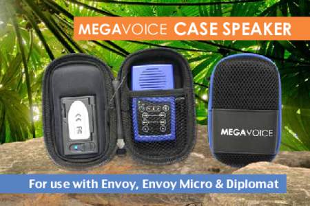 MEGAVOICE  CASE SPEAKER For use with Envoy, Envoy Micro & Diplomat