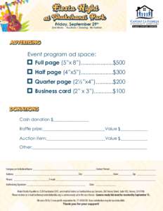 Event program ad space: Full page (5”x 8”).....................$500 Half page (4”x5”).....................$300 Quarter page (2½”x4”)...........$200 Business card (2” x 3”)............$100