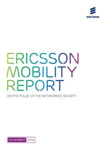 Ericsson Mobility Report ON THE PULSE OF THE NETWORKED SOCIETY  NOVEMBER 2014
