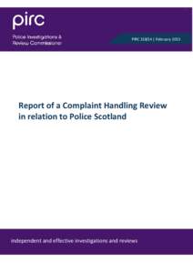 PIRC[removed] | February[removed]Report of a Complaint Handling Review in relation to Police Scotland  independent and effective investigations and reviews